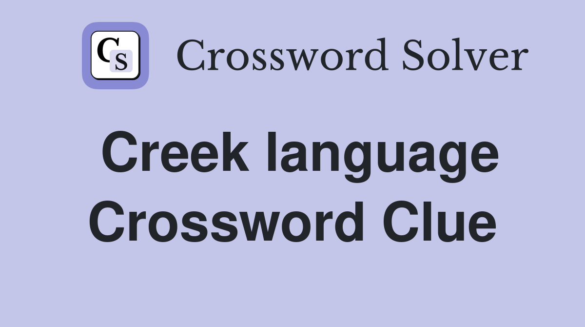 Creek language Crossword Clue
