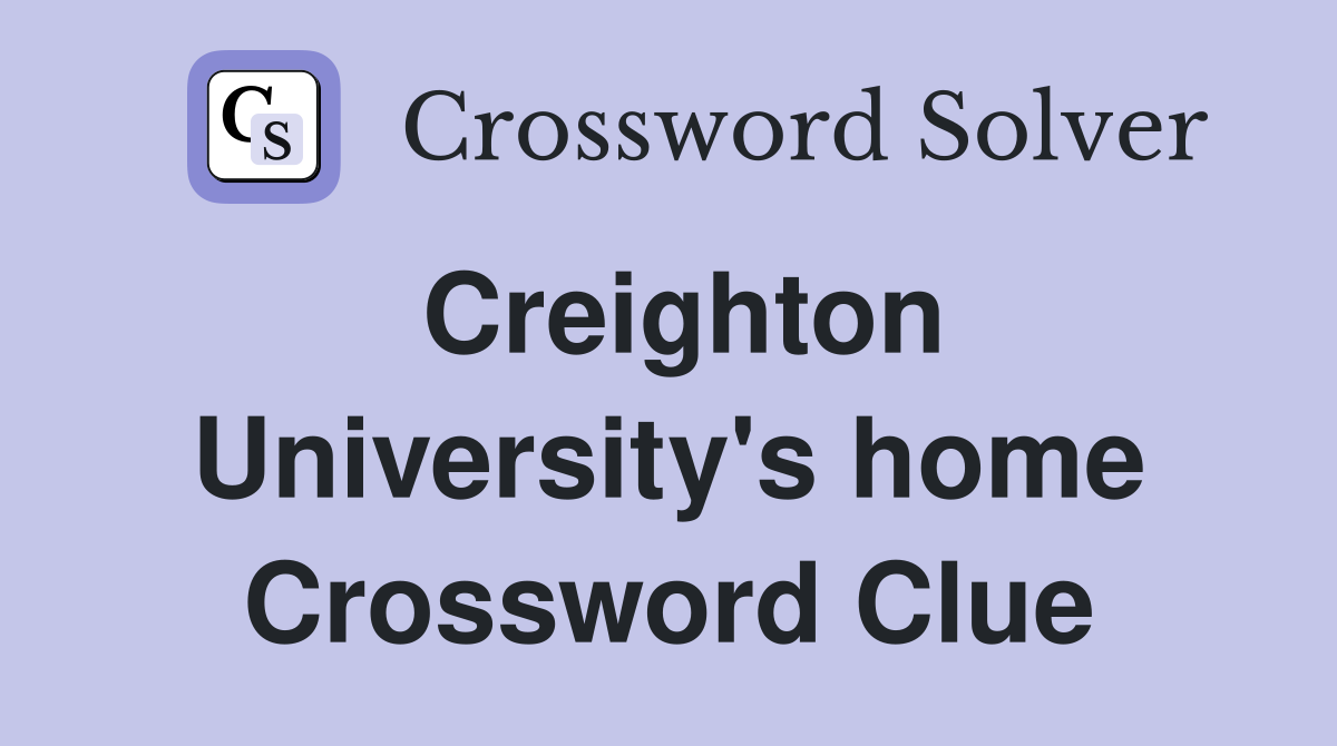 Creighton University's home Crossword Clue