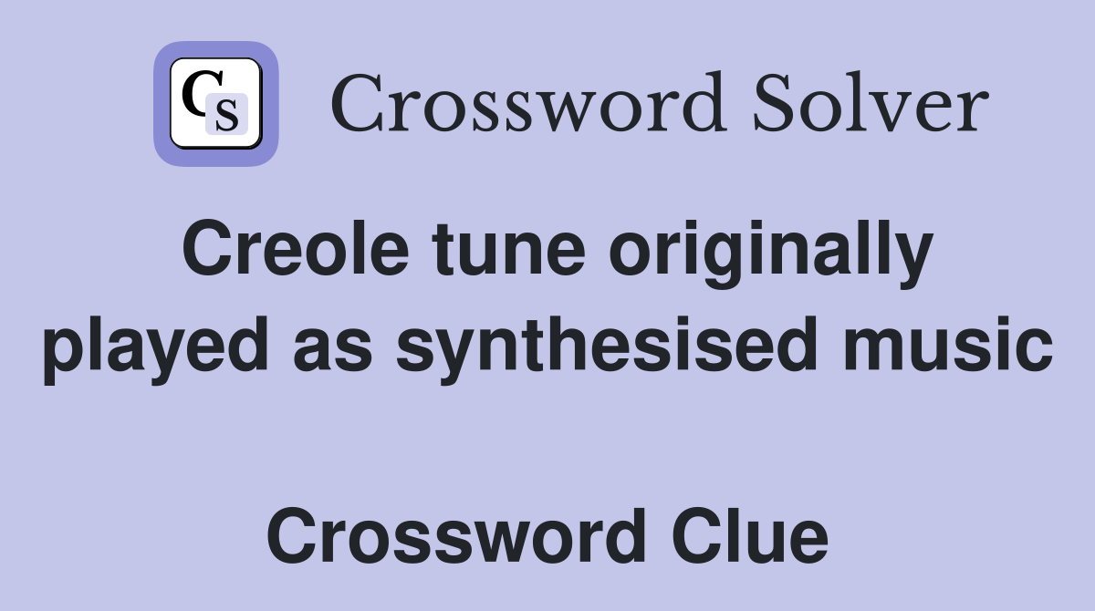 Creole tune originally played as synthesised music  Crossword Clue