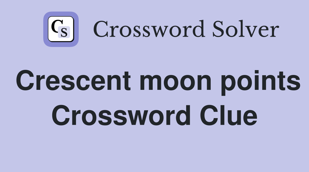 Crescent moon points Crossword Clue