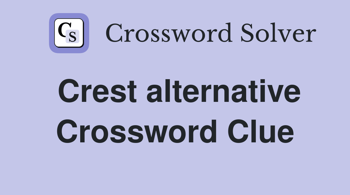 Crest alternative Crossword Clue