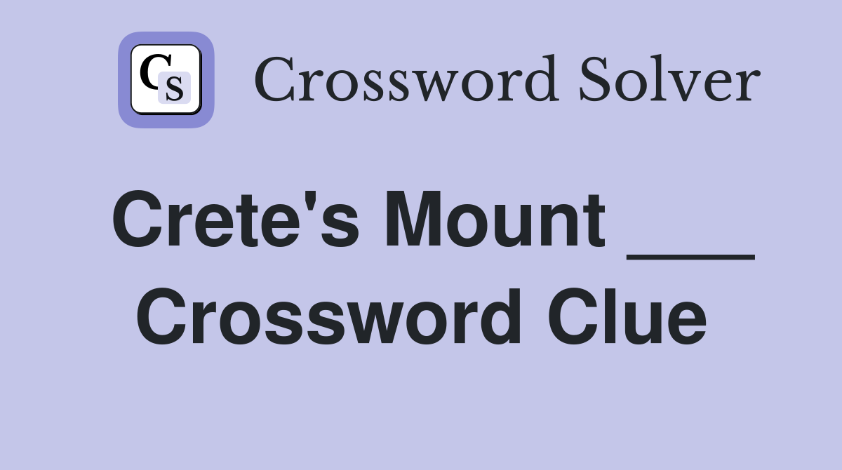 Crete's Mount ___ Crossword Clue