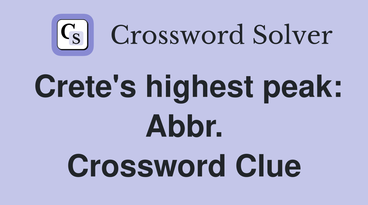 Crete's highest peak: Abbr. Crossword Clue