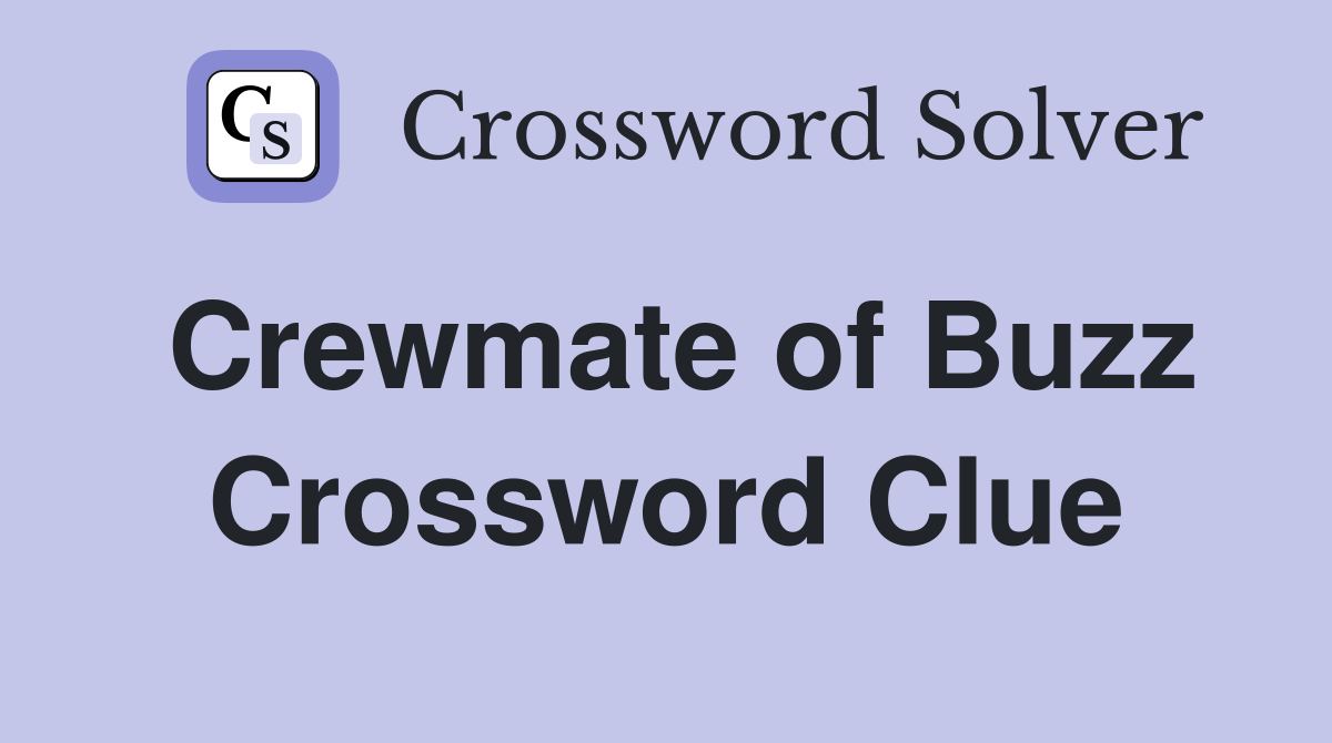 Crewmate of Buzz Crossword Clue