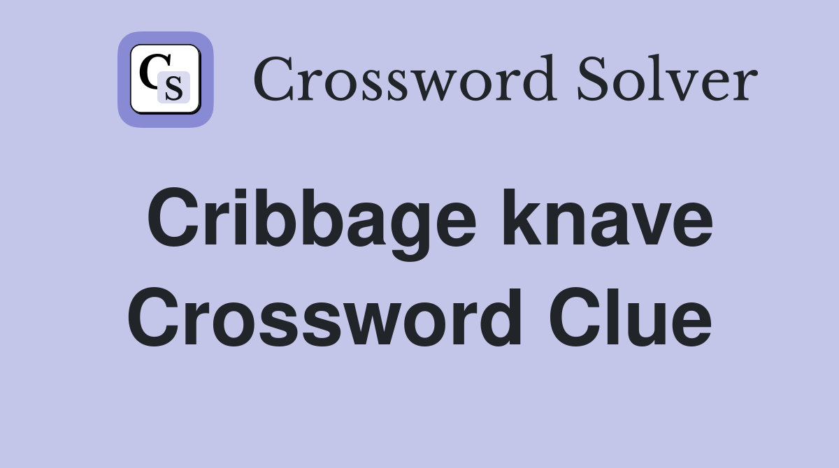 Cribbage knave Crossword Clue