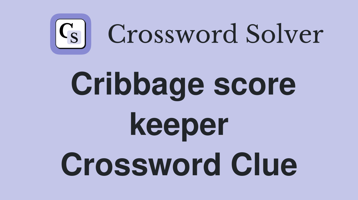 Cribbage score keeper Crossword Clue