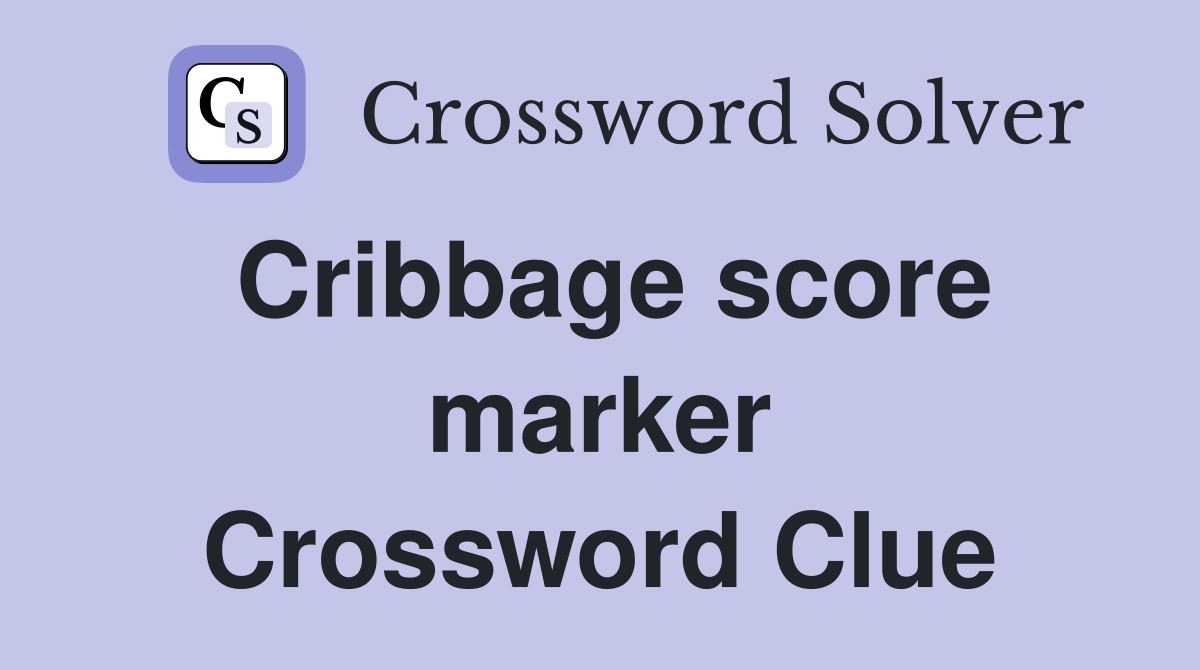 Cribbage score marker Crossword Clue