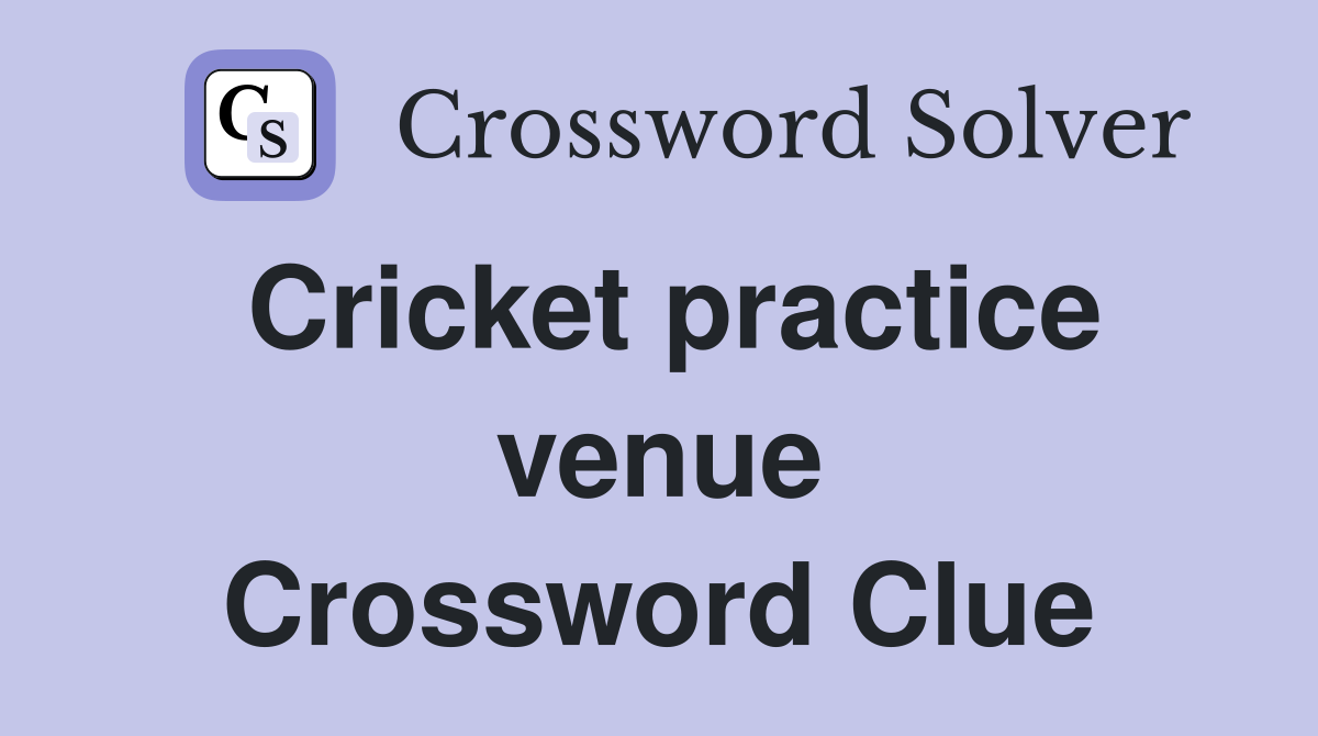 Cricket practice venue Crossword Clue