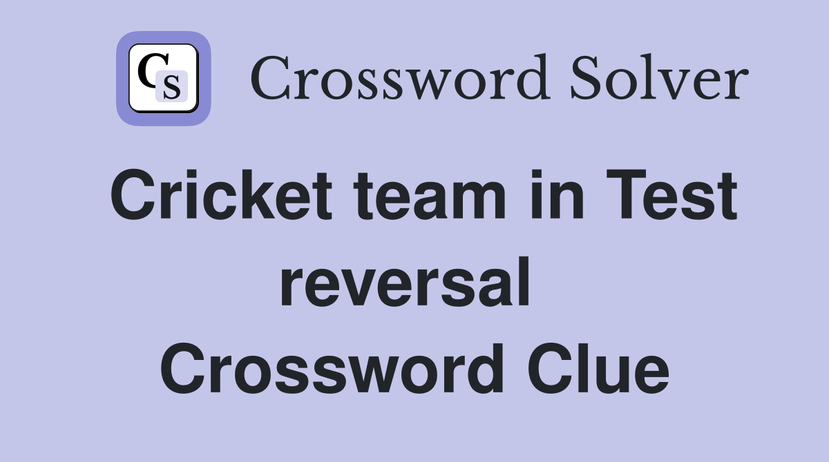 Cricket team in Test reversal  Crossword Clue