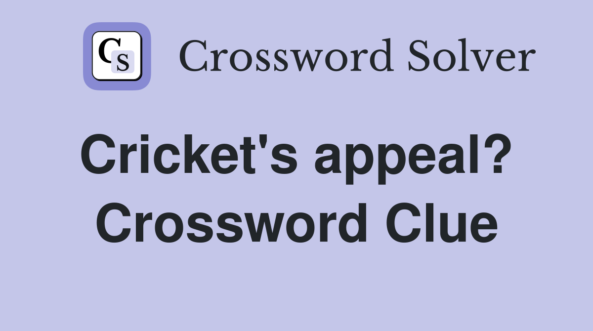 Cricket's appeal?  Crossword Clue