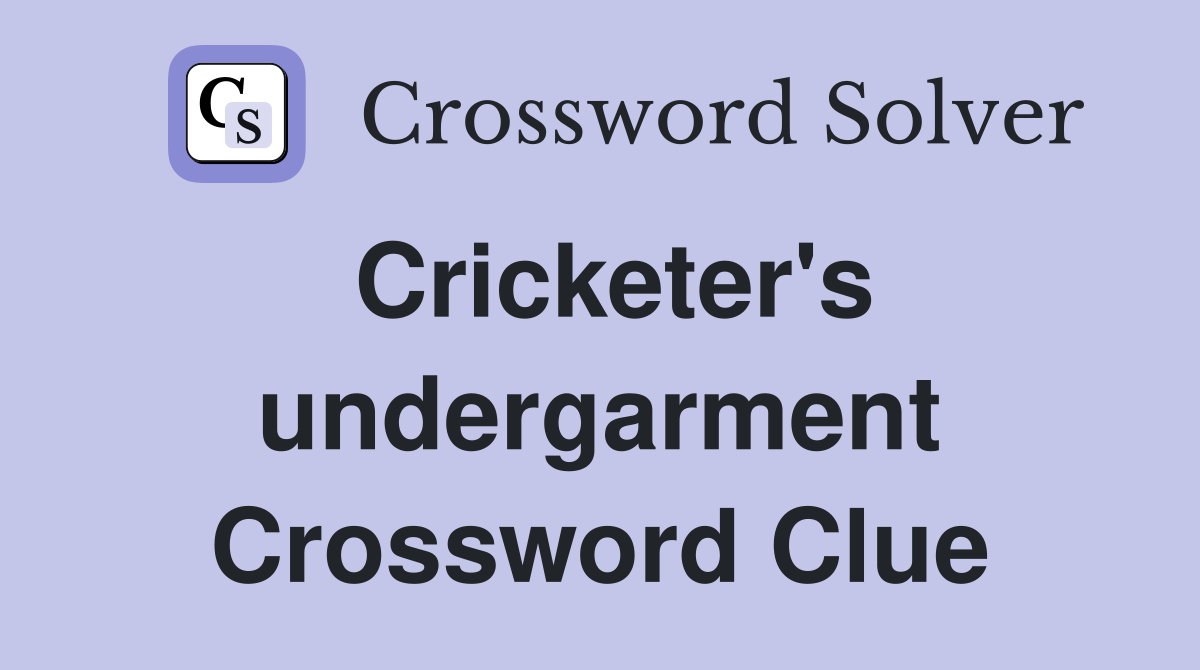Cricketer's undergarment Crossword Clue