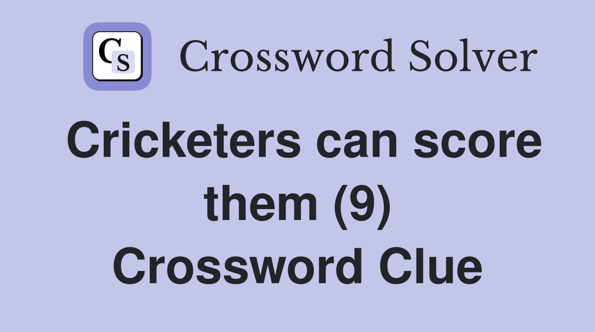 Cricketers can score them (9) Crossword Clue