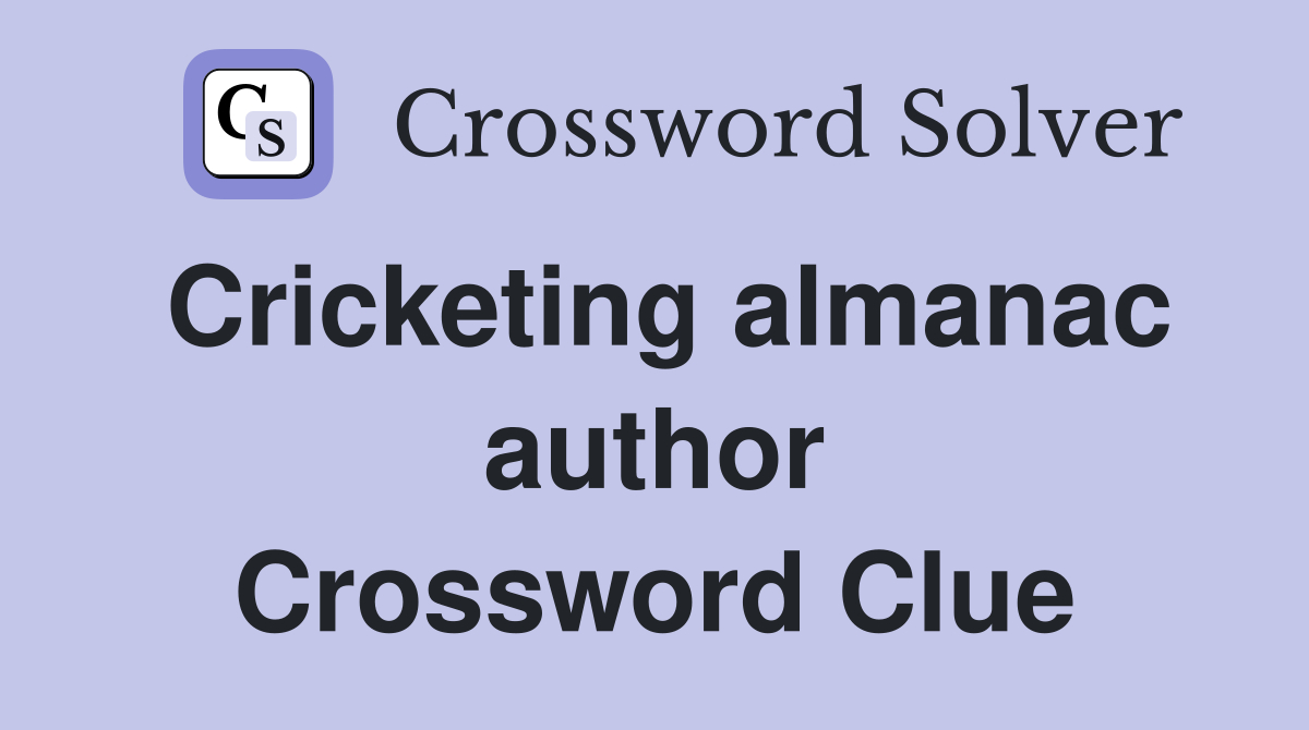 Cricketing almanac author Crossword Clue