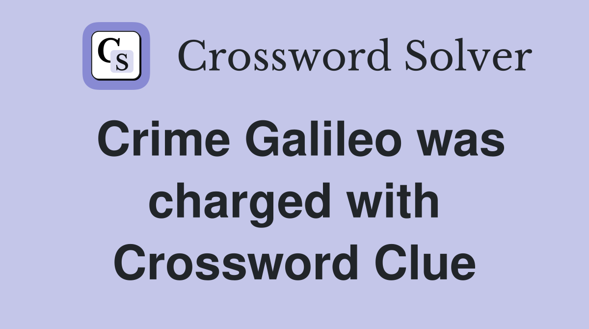 Crime Galileo was charged with Crossword Clue