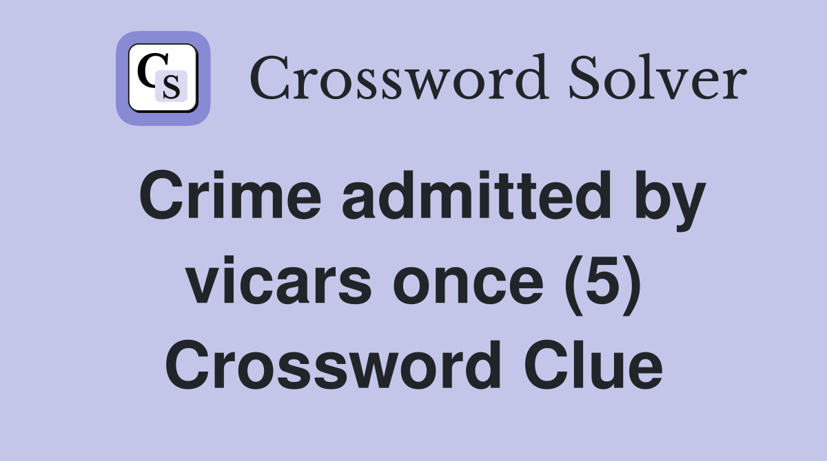 Crime admitted by vicars once (5) Crossword Clue