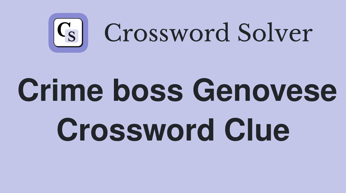Crime boss Genovese Crossword Clue