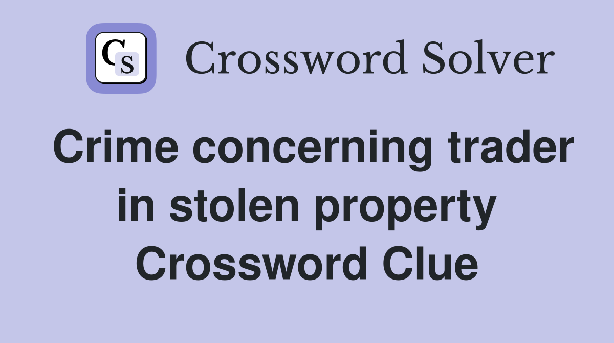 Crime concerning trader in stolen property Crossword Clue