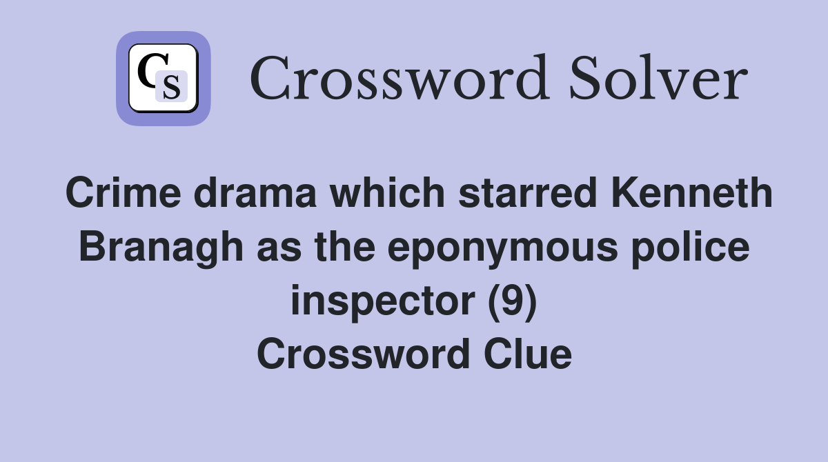 Crime drama which starred Kenneth Branagh as the eponymous police inspector (9) Crossword Clue