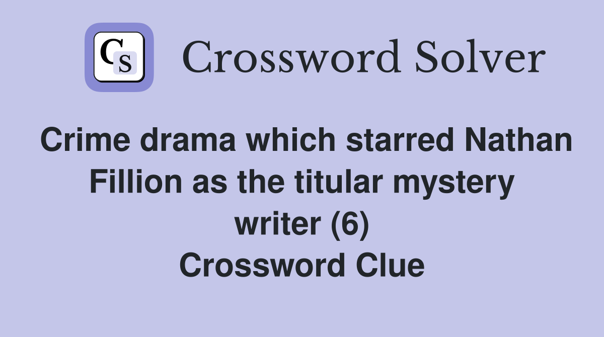 Crime drama which starred Nathan Fillion as the titular mystery writer (6) Crossword Clue