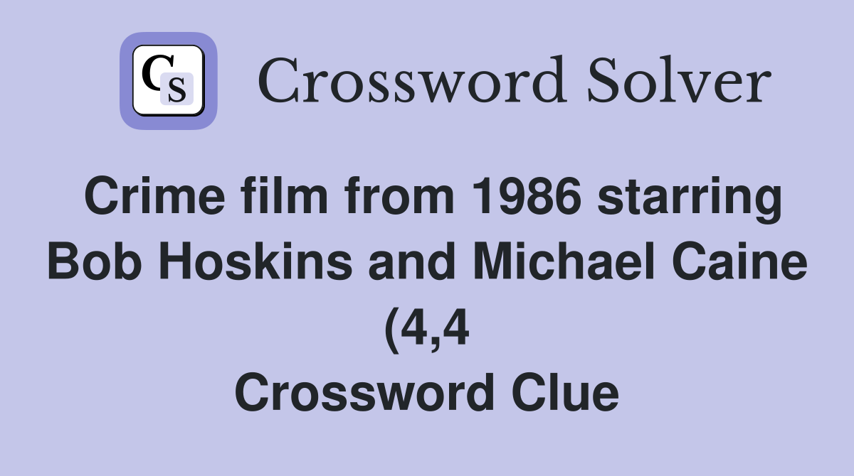 Crime film from 1986 starring Bob Hoskins and Michael Caine (4 4 Crime film from 1986 starring Bob Hoskins and Michael Caine (4 4