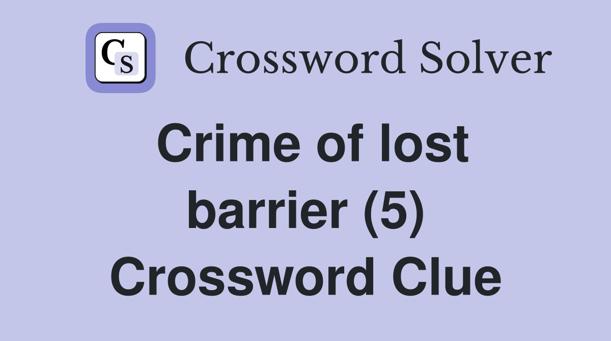 Crime of lost barrier (5) Crossword Clue