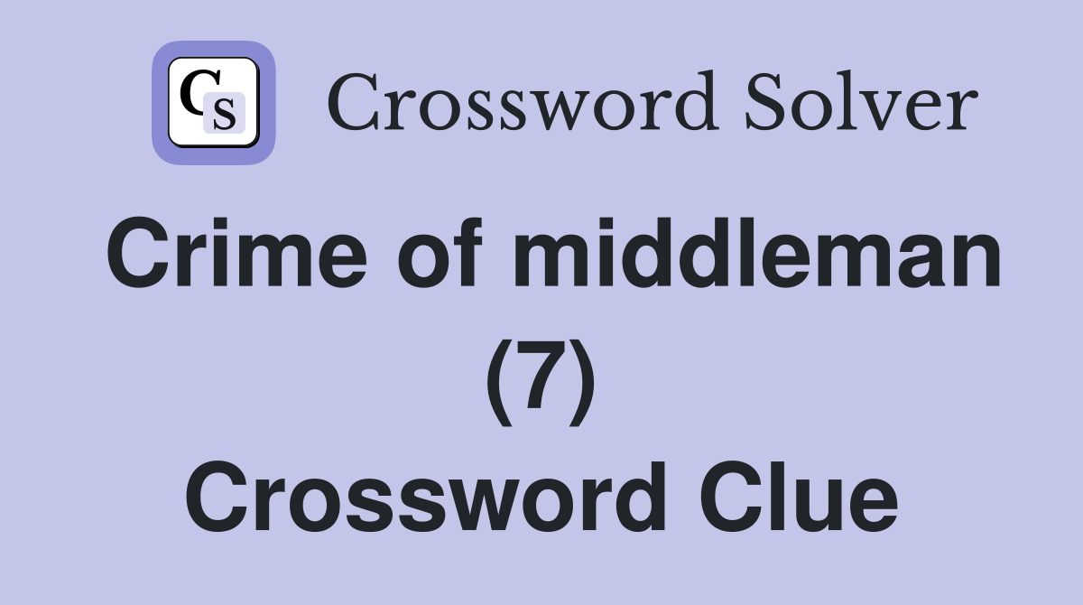 Crime of middleman (7) Crossword Clue