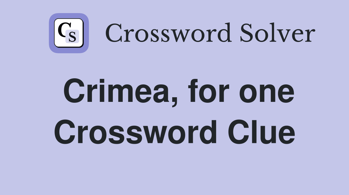 Crimea, for one Crossword Clue