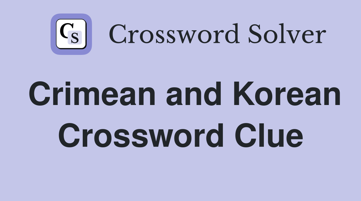Crimean and Korean Crossword Clue