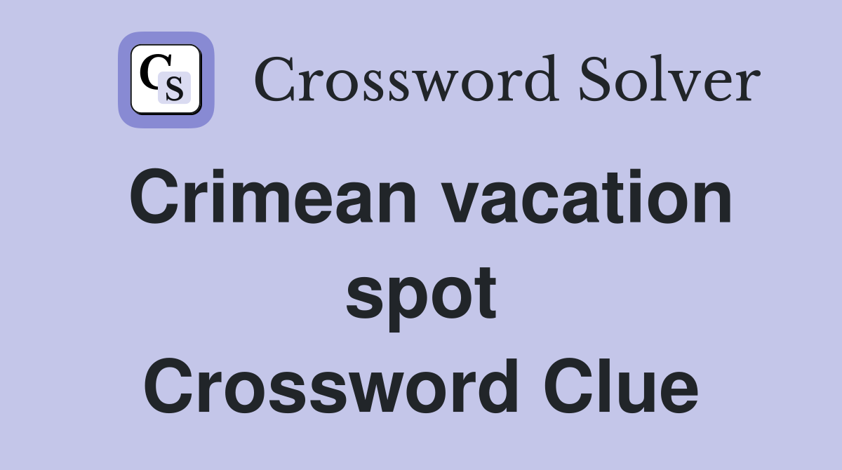 Crimean vacation spot Crossword Clue