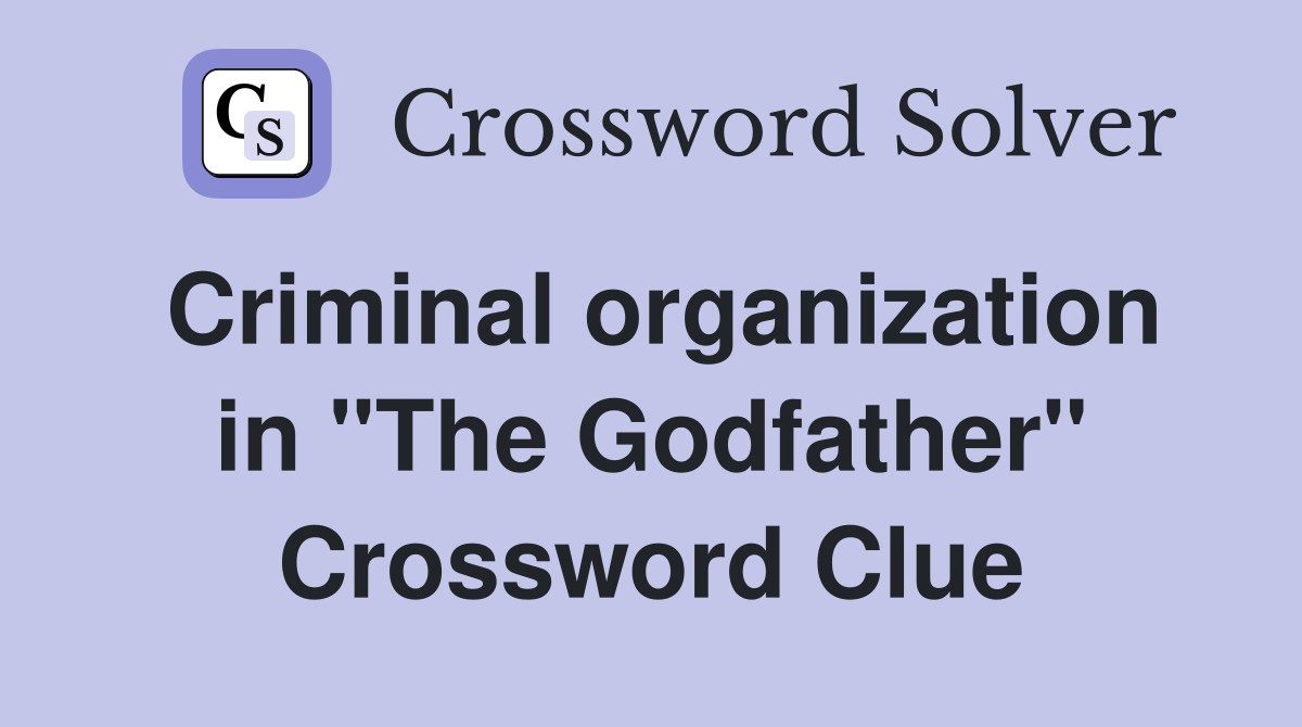 Criminal organization in "The Godfather" Crossword Clue