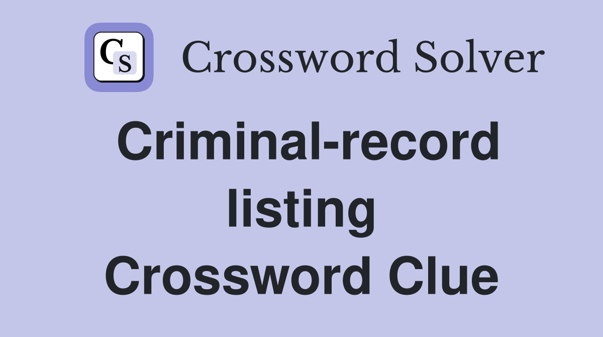 Criminal-record listing Crossword Clue