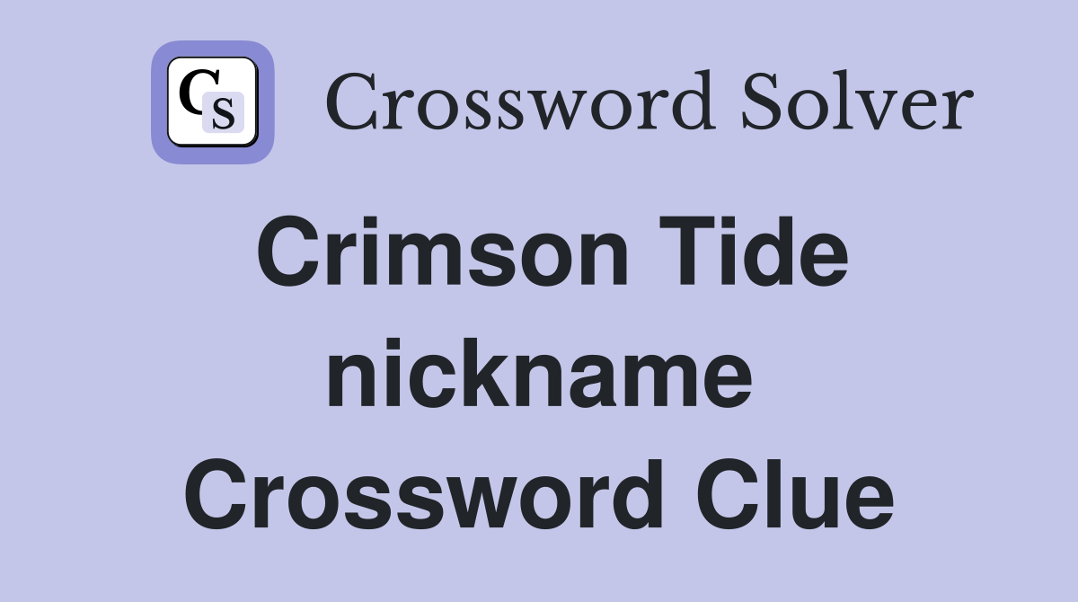 Crimson Tide nickname Crossword Clue