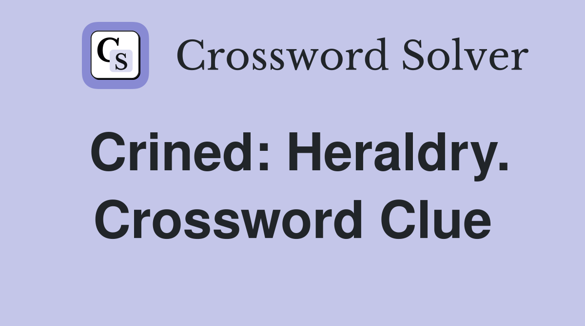 Crined: Heraldry. Crossword Clue