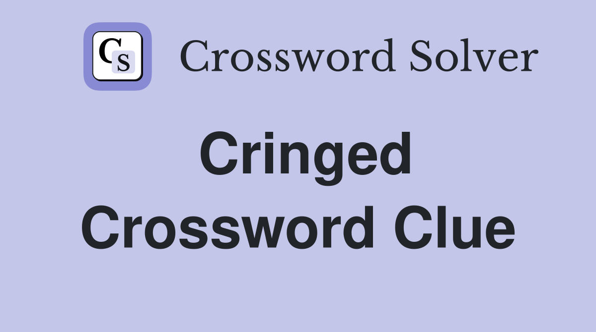Cringed Crossword Clue