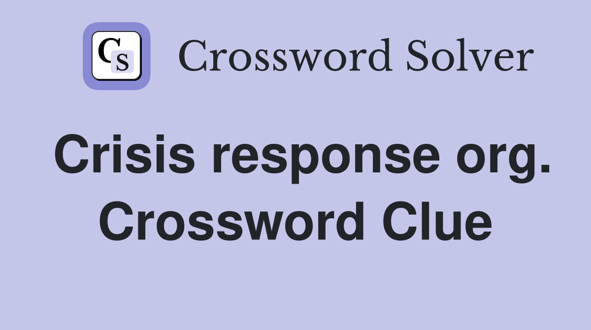 Crisis response org. Crossword Clue