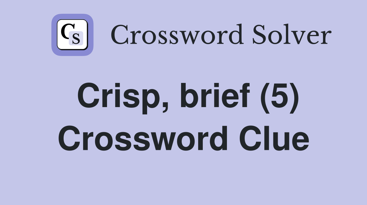 Crisp, brief (5) Crossword Clue