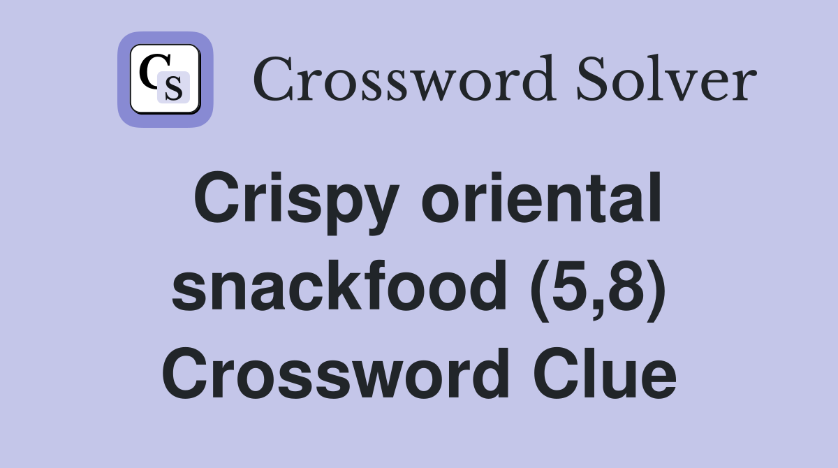 Crispy oriental snackfood (5,8) Crossword Clue