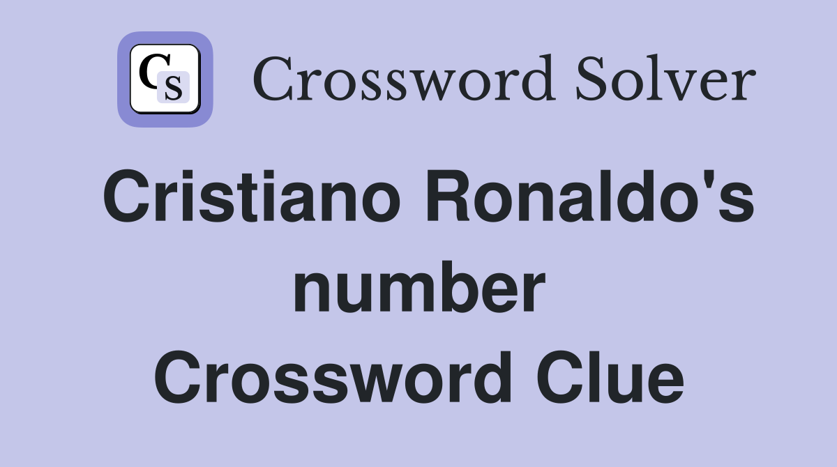 Cristiano Ronaldo's number Crossword Clue
