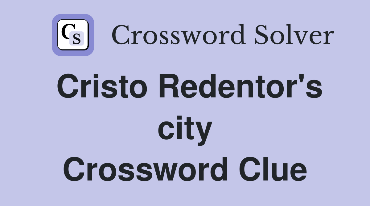 Cristo Redentor's city Crossword Clue