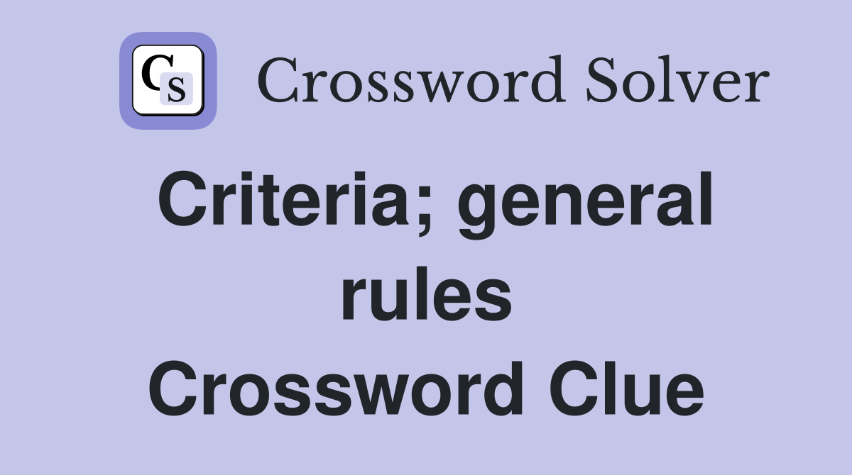 Criteria; general rules Crossword Clue