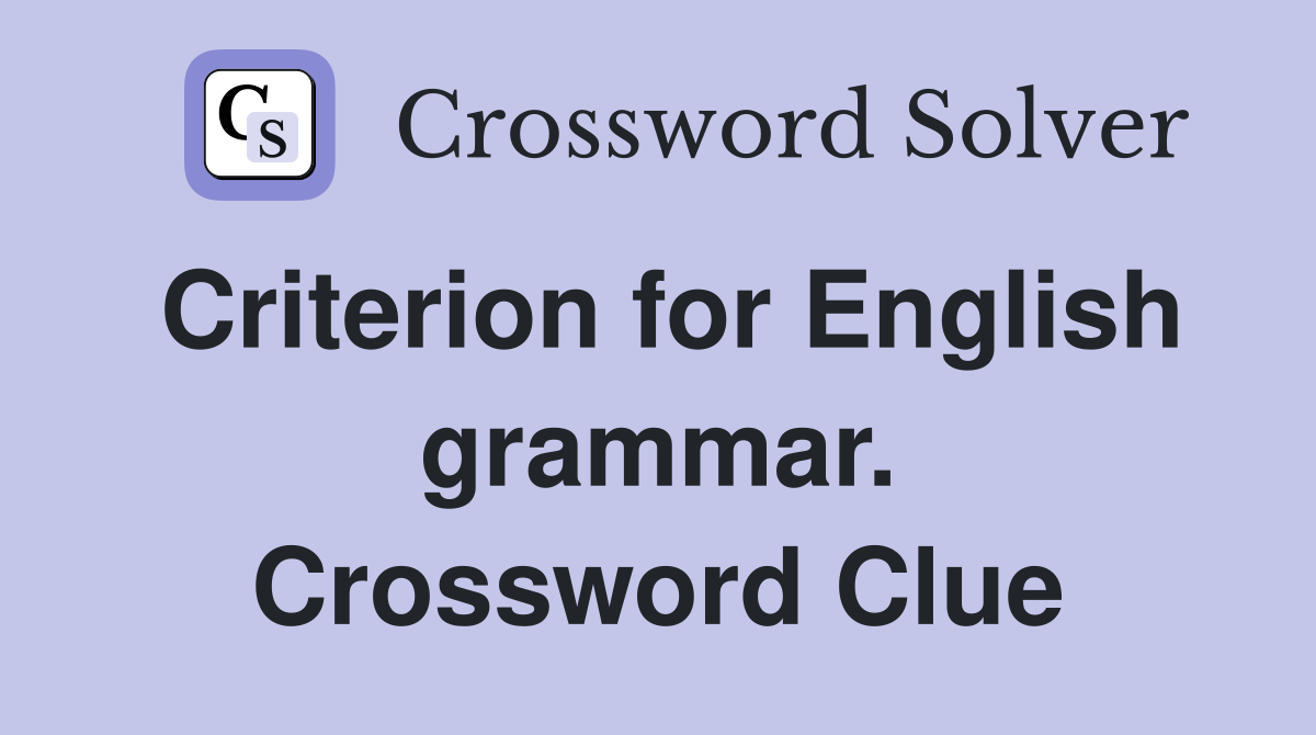 Criterion for English grammar. Crossword Clue