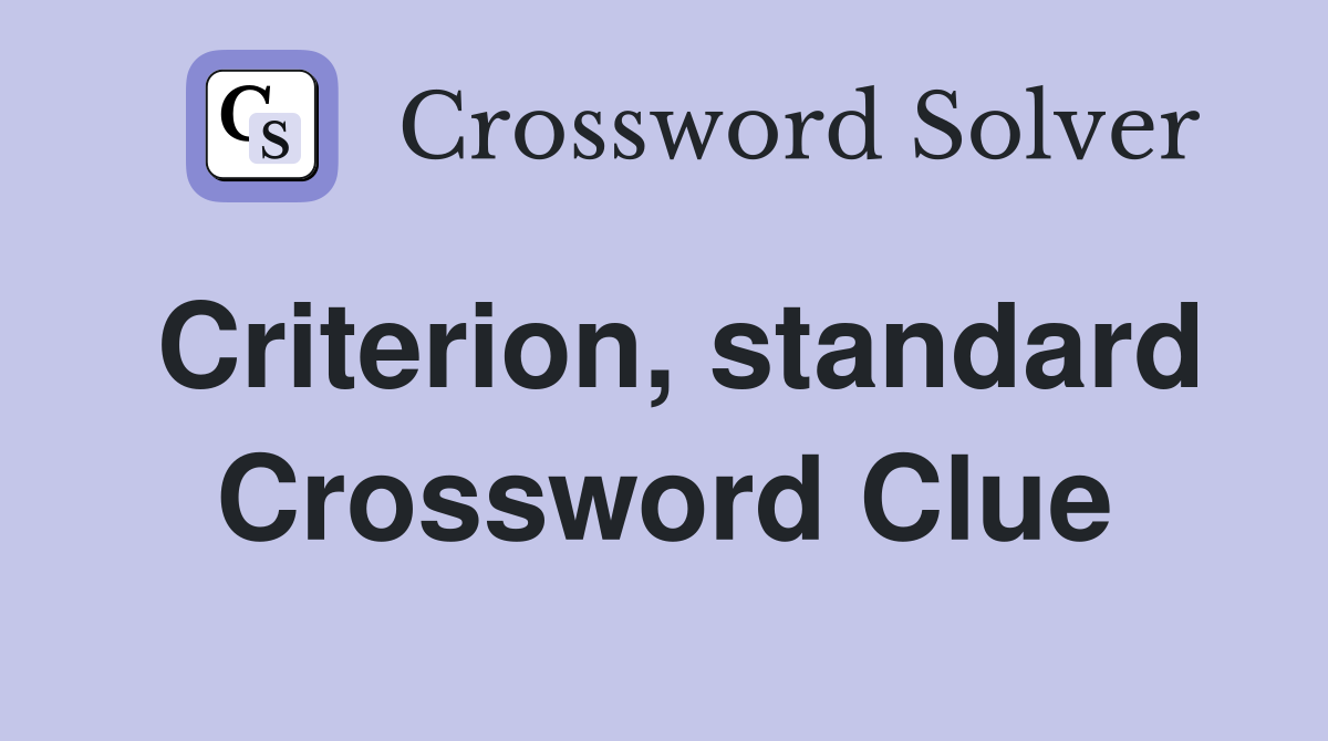 Criterion, standard Crossword Clue