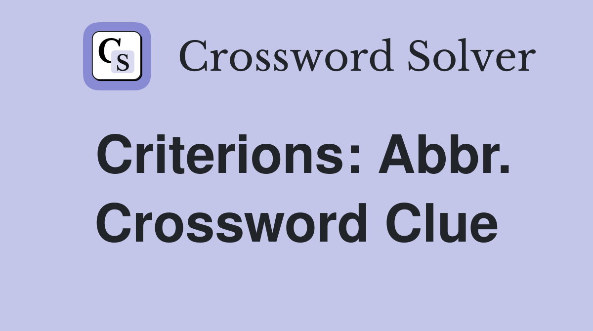 Criterions: Abbr. Crossword Clue