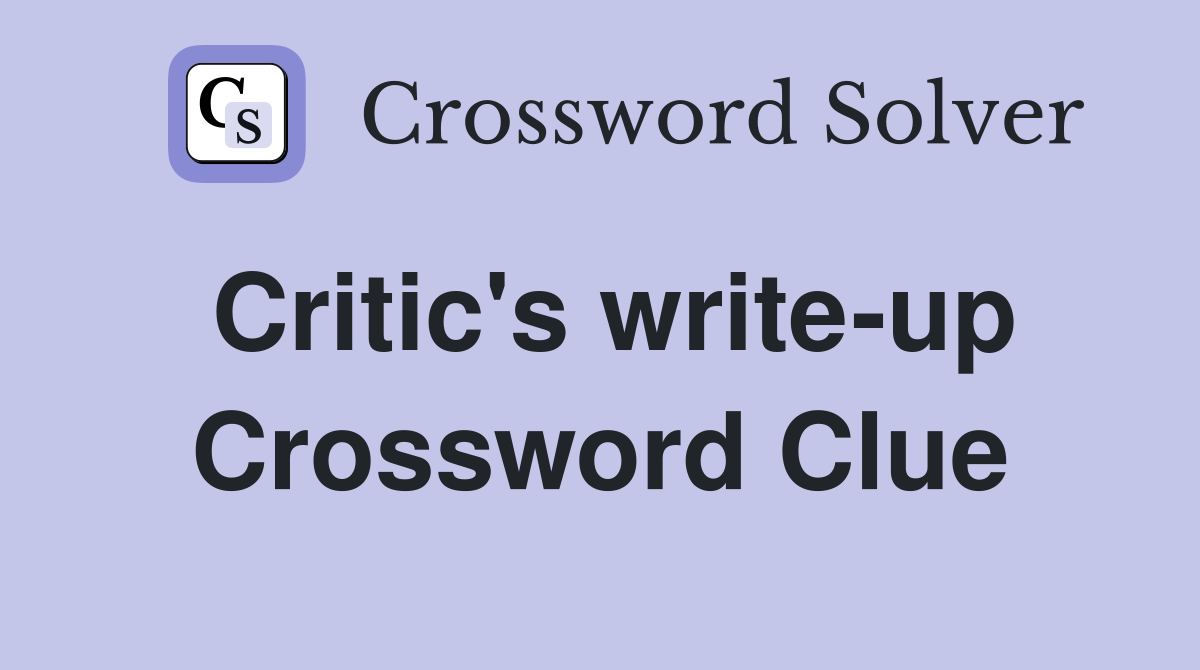 Critic's write-up Crossword Clue