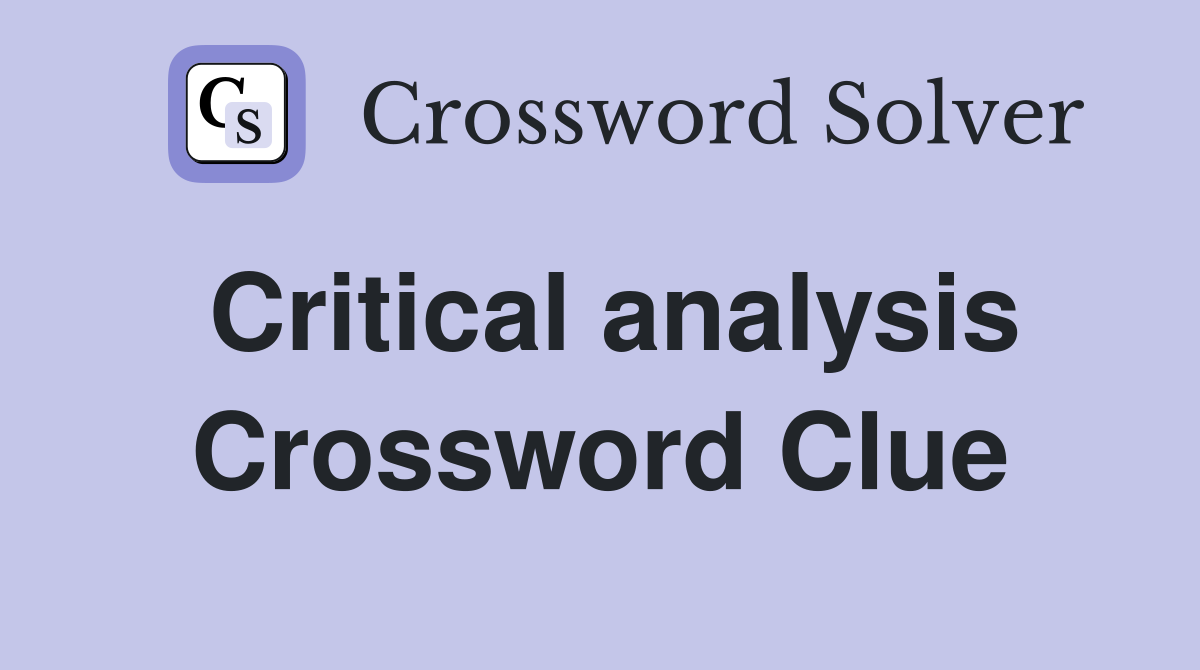 Critical analysis Crossword Clue