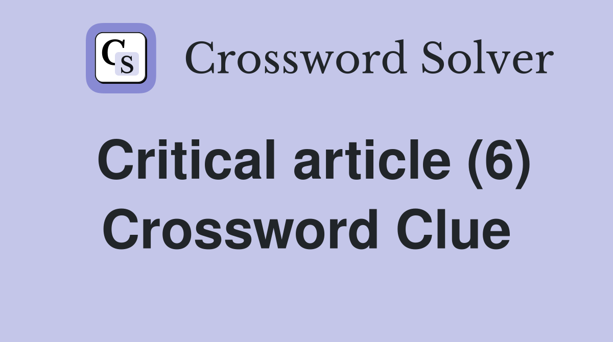 Critical article (6) Crossword Clue