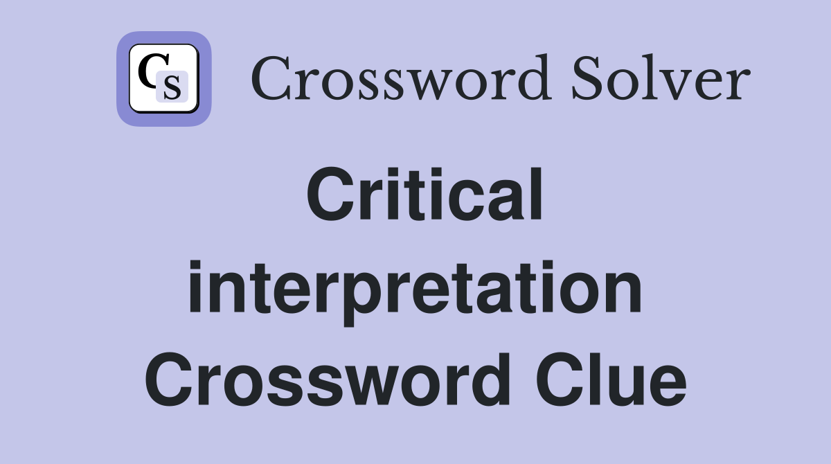 Critical interpretation Crossword Clue