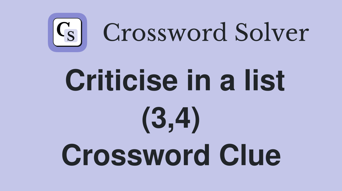 Criticise in a list (3,4) Crossword Clue