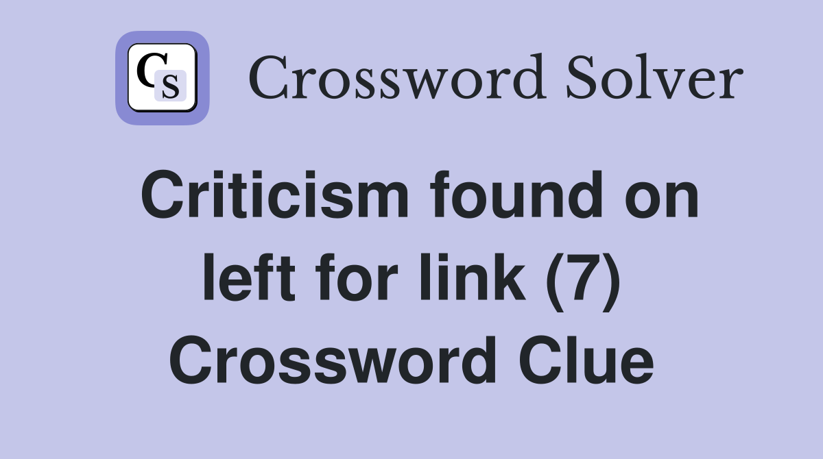 Criticism found on left for link (7) Crossword Clue