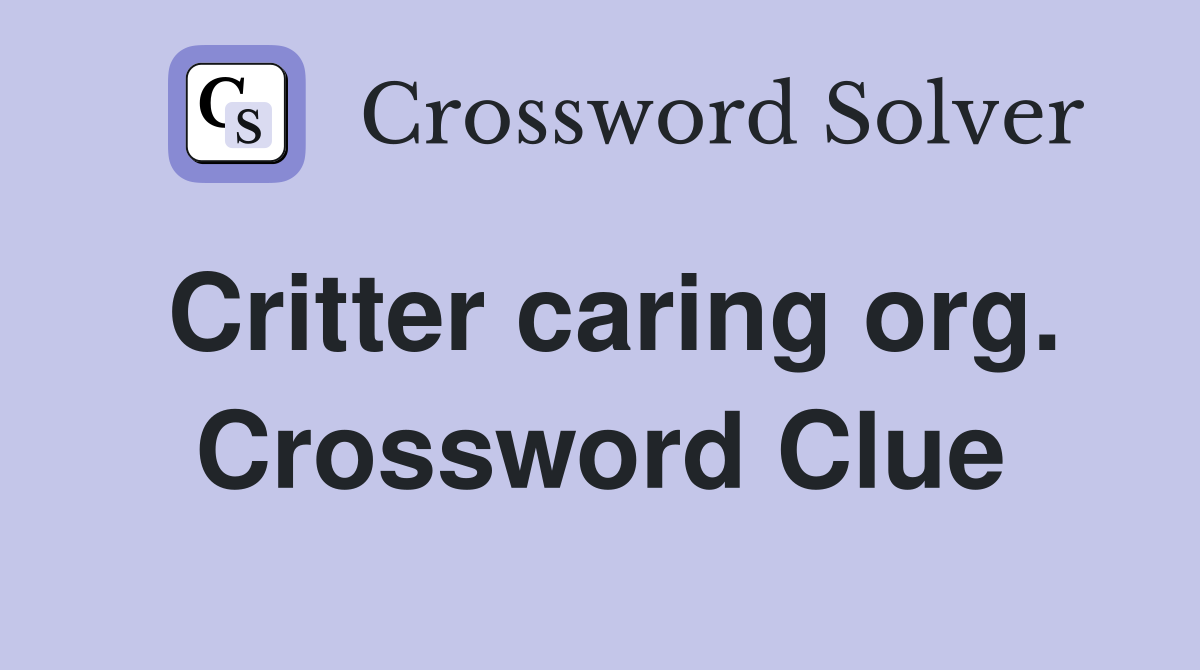 Critter caring org. Crossword Clue